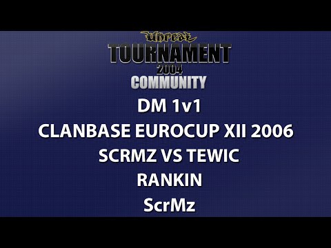 UT2004 DM 1v1 - ClanBase EuroCup XII - ScrMz vs tewic - Rankin - ScrMz