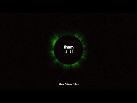 ilham - Is It? (Lyrics)