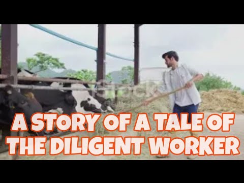 A STORY OF THE TALE OF THE DILIGENT WORKER #STORY #inspiration #SMALL#STORY#BY#INTRESTINGSTORIES