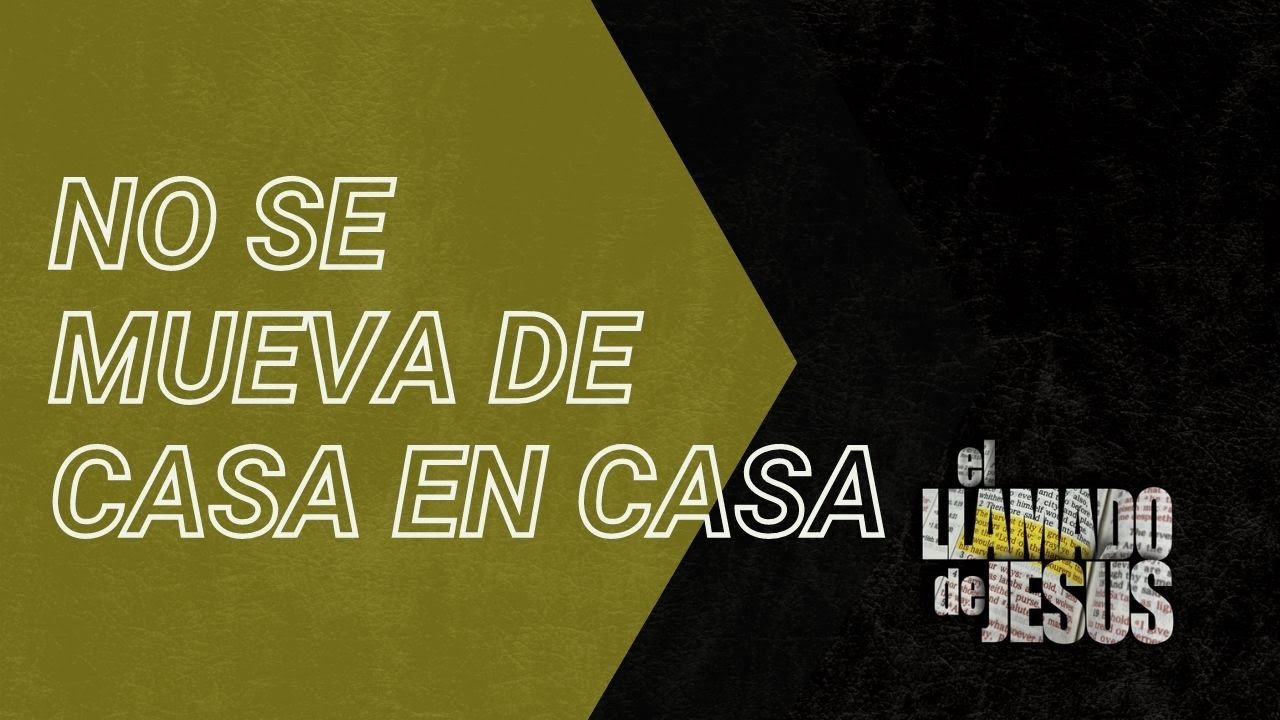 14 NO SE MUEVA DE CASA EN CASA Ganemos hogares y ciudades enteras para Dios