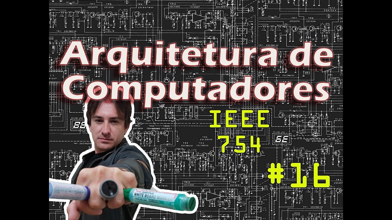 16. Arquitetura de Computadores: IEEE 754