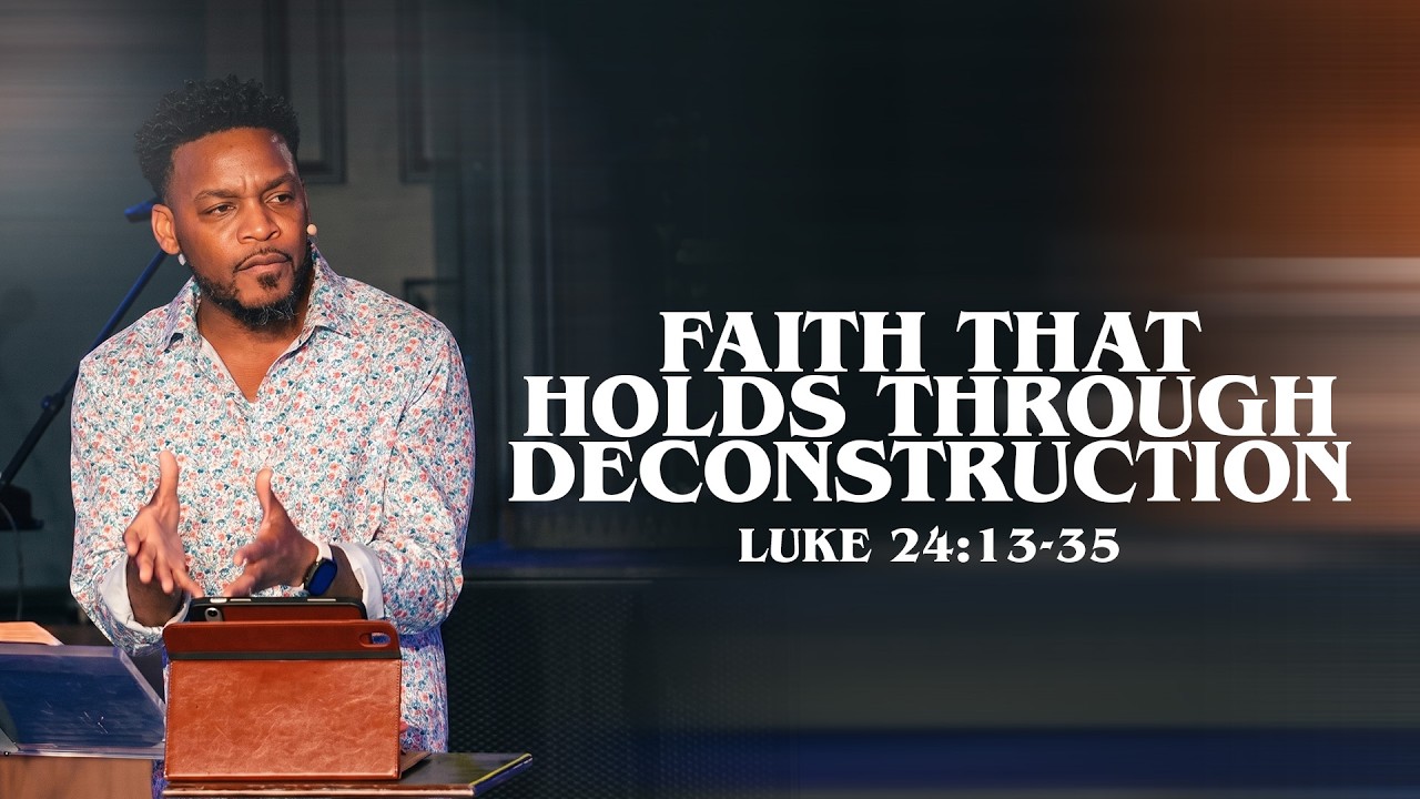 Faith That Holds Through Deconstruction