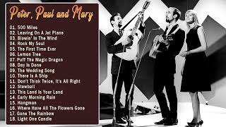 Peter, Paul And Mary Greatest Hits Full Album - Best Song Of Peter, Paul And Mary