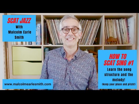 SCAT JAZZ:   How to Scat Sing #1:   Learn the song structure and the melody!