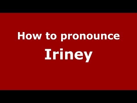 How to pronounce Iriney (Russian/Russia) - PronounceNames.com