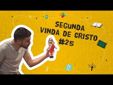 25 SEGUNDA VINDA DE CRISTO #eucreio #bejota