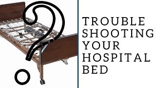 Trouble Shooting with your Drive Hospital Bed