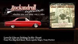Tony Face Big Roll Band, Paolo Apollo Negri, Tony Perfect - Love Is Like an Itching In My Heart