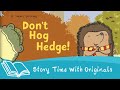 Don't Hog the Hedge | Twinkl Originals - Children's Book Reading