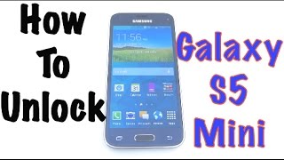 How to Unlock Samsung Galaxy S5 Mini for ALL NETWORKS (AT&T, T-Mobile, Movistar, O2, ETC)