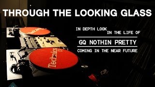 "THROUGH THE LOOKING GLASS" SERIES / GQ NOTHIN PRETTY / Trailer. [SD] Productions