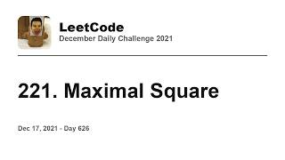 YouTube video 'Daily Leetcode #626: Dec 17, 2021 - 221. Maximal Square'