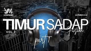 Download lagu TIMUR SADAP VOL2 PART 1 by. yoremusic  | PLAYLIST | Sekali Dengar Langsung Nagih | Jazz Fusion Cover mp3
