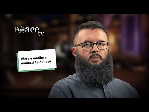 Vlera e madhe e namazit të duhasë - Mirsim Maliçi