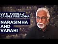 Do-it-Yourself Candle Fire Homa:  Narasimha and Varahi [Health and Protection]