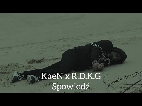 KaeN x R.D.K.G - Spowiedź