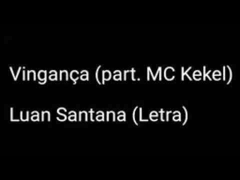 Luan santana / vingança ft. Mc kekel  ( letra)