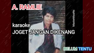 Download lagu A RAMLIE  -  JOGET JANGAN DIKENANG (karaokeM1) #mastermaans mp3