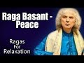 Raga Basant - Peace | Pandit Shiv Kumar Sharma | (Ragas For Relaxation) | Music Today
