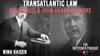 The Botstiber Podcast | Transatlantic Law: Hans Gross and John Henry Wigmore
