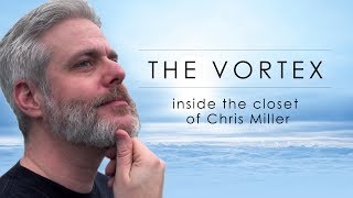 The Vortex: Inside the Closet of Chris Miller