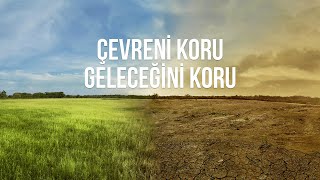 Çevreni Koru, Geleceğini Koru