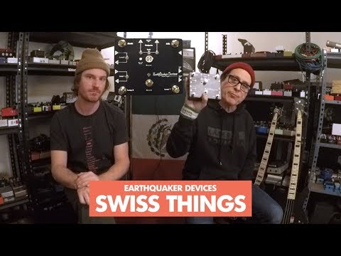 Pedals and Effects: Swiss Things by EarthQuaker Devices