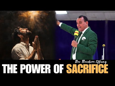 The power of sacrifice, Rev Theodore Effiong