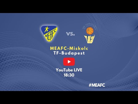 MEAFC TV  TF-Budapest - MEAFC-Miskolc