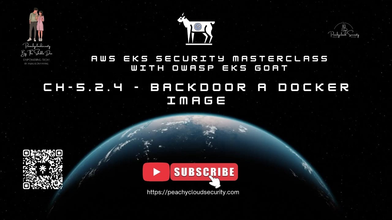 CH-5.2.4 – Backdooring a Container Image |AWS EKS Security Masterclass with OWASP EKS Goat