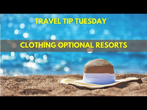 Travel Tip Tuesday: Clothing-Optional Resorts