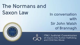 The Normans and Saxon Law – Sir John Walsh of Brannagh, Chief Justice, ITNJ
