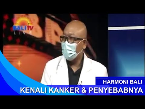 HARMONI BALI  - KENALI KANKER & PENYEBABNYA