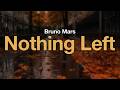 Bruno Mars - Nothing Left (Lyrics)