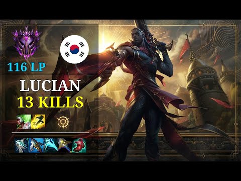 Lucian 13 Kills - "삐리한사람" KR Master 116 LP Patch 12.5