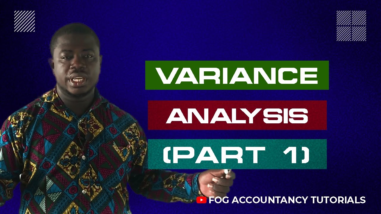 VARIANCE ANALYSIS (PART 1)