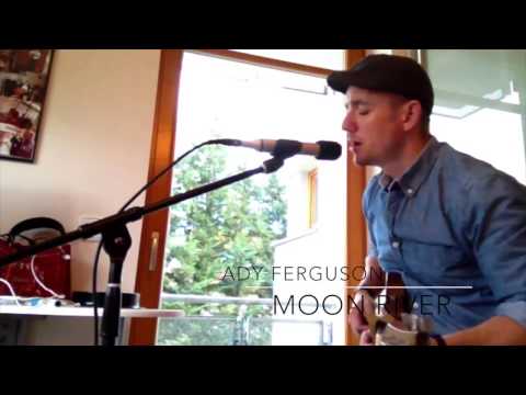 Moon River cover by Ady Ferguson