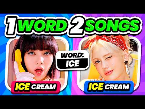 ONE WORD, TWO SONGS: SAVE ONE KPOP SONG ✨ - KPOP QUIZ 2024