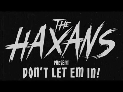 The Haxans "Don't Let Em In!" Haxoween