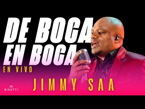 Jimmy Saa - De Boca En Boca (En Vivo)