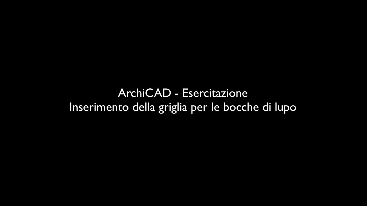 Watch Now ArchiCAD esercitazione - Inserimento griglia bocca di lupo ArchiCAD esercitazione - Inserimento griglia bocca di lupo