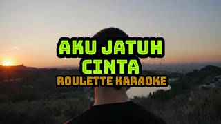 Download lagu Roulette - Aku Jatuh Cinta (Karaoke) mp3 Download lagu Roulette - Aku Jatuh Cinta (Karaoke) mp3