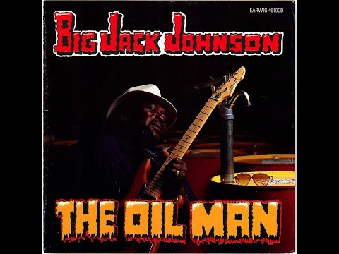 1987 - Big Jack Johnson - Oil man