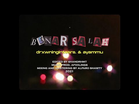 drxwningintears. & kanaximi - Benar Salah