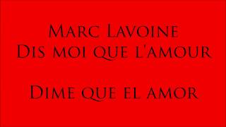 Marc Lavoine   Dis moi que l'amour Lyric (Español/Français)