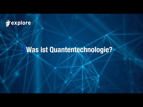 Was ist Quantentechnologie | #explore erklärt