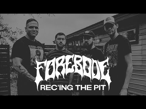 Forebode - Rec'ing the Pit (Studio Documentary)