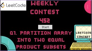 Leetcode Weekly Contest 452 - Q1. Partition Array into Two Equal Product Subsets