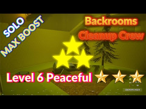 Solo Max Boost - Level 6 - Peaceful ⭐️⭐️⭐️ / Backrooms Cleanup Crew
