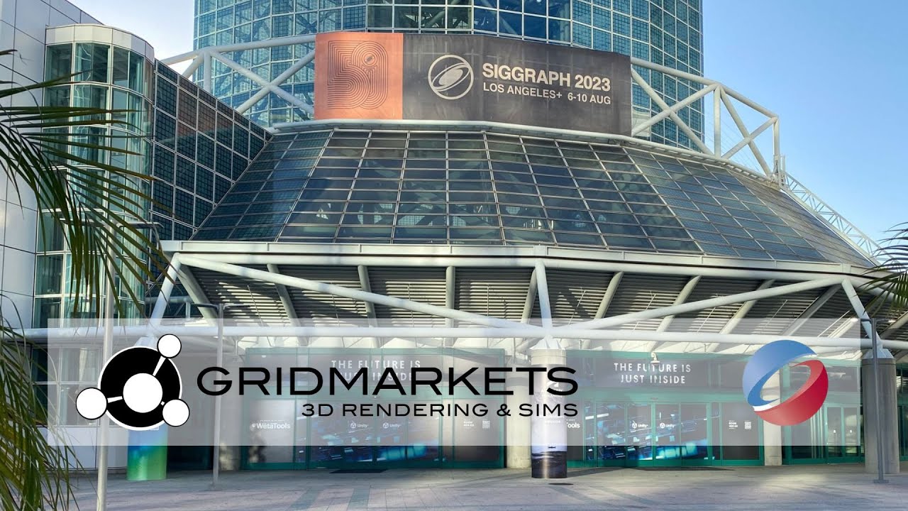 Siggraph 2023 and GridMarkets